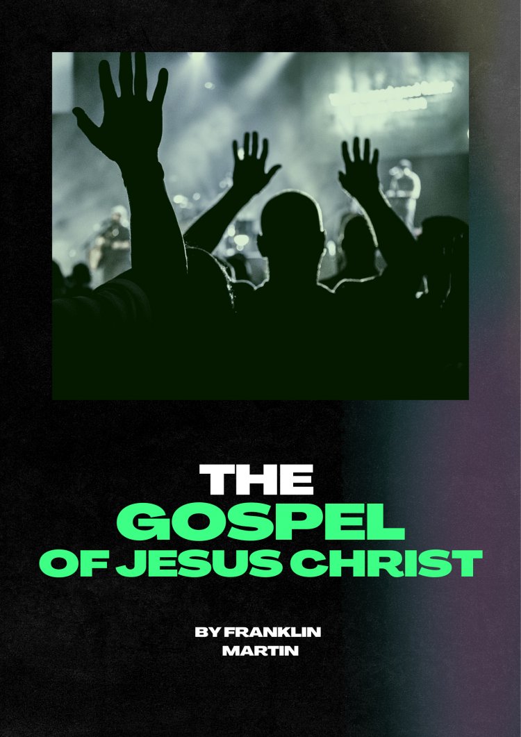 The Gospel Of Jesus Christ