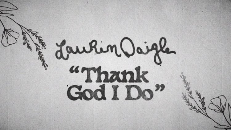 Song Analysis- Thank God I Do: Lauren Daigle