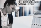 Mentally and Emotionally Stuck